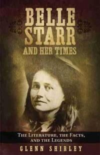 Shirley Glenn Belle Starr and Her Times