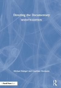 Directing The Documentary Av Michael (Professor Emeritus Columbia College Chicago Il Usa) Rabiger, Courtney Hermann