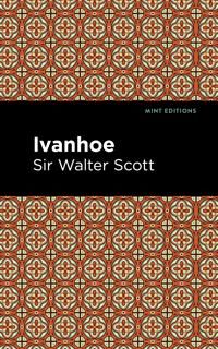 Scott Walter Sir Ivanhoe