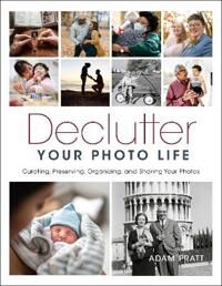 Declutter Your Photo Life Av Adam Pratt