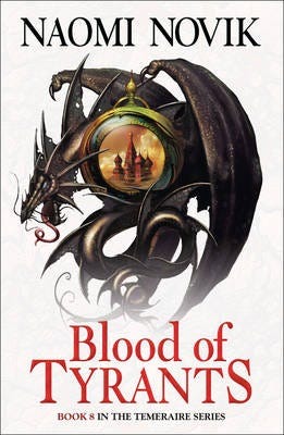 Blood Of Tyrants Av Naomi Novik