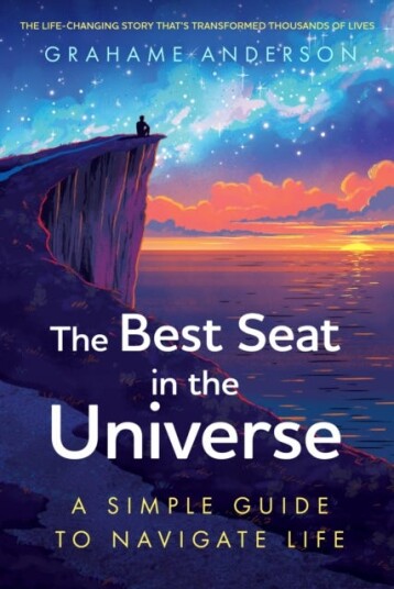 The Best Seat in the Universe  A Simple Guide to Navigate Life – a magical selfhelp story about finding yourself, discovering your purpose, and embracing the art of living