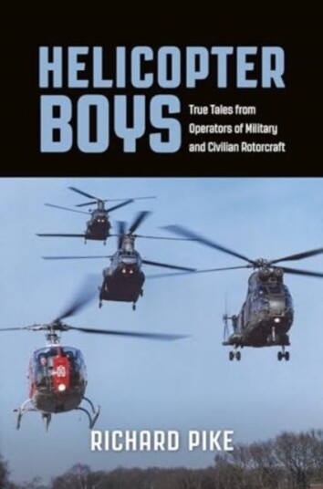 Helicopter Boys True Tales from Operators of Military and Civilian Rotorcraft Helicopter Boys True Tales from Operators of Military and Civilian Rotorcraft
