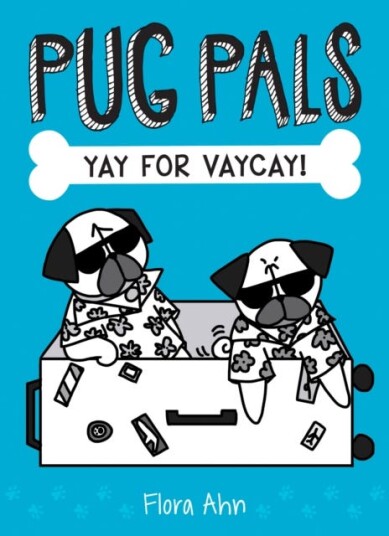 Yay For Vaycay! (Pug Pals #2) Av Flora Ahn