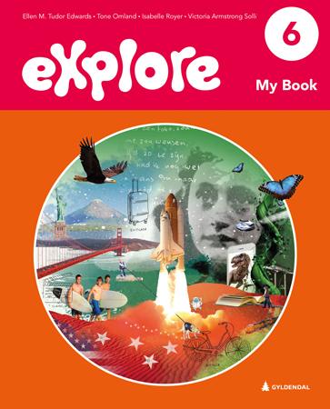 Explore 6, 2. Utg Av Ellen M. Tudor Edwards, Tone Omland, Isabelle Royer, Victoria Armstrong Solli Explore 6, 2. Utg Av Ellen M. Tudor Edwards, Tone Omland, Isabelle Royer, Victoria Armstrong Solli