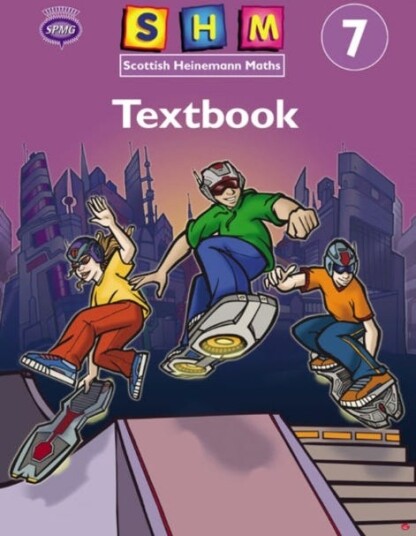Scottish Heinemann Maths 7: Textbook (single) Scottish Heinemann Maths 7: Textbook (single)