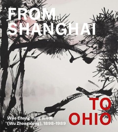 From Shanghai to Ohio Woo Chong Yung (Wu Zhongxiong), 18981989