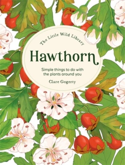 The Little Wild Library: Hawthorn The Little Wild Library: Hawthorn