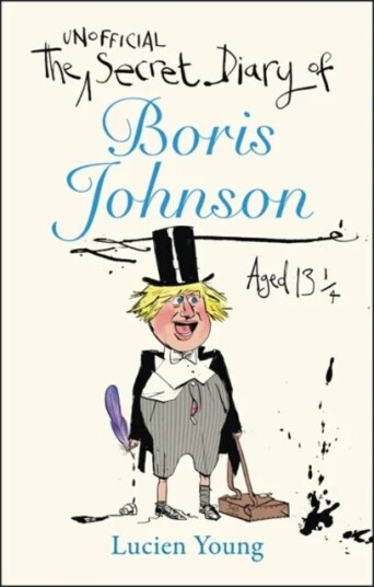 The Secret Diary Of Boris Johnson Aged 13¿ Av Lucien Young