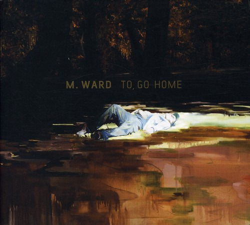 M. Ward To Go Home CD