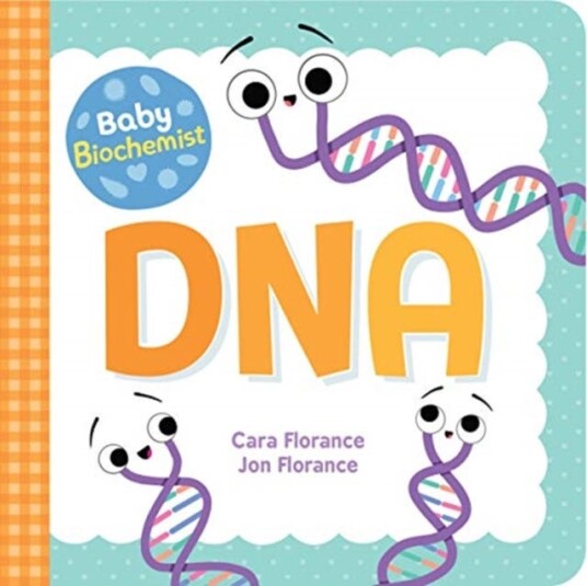 Baby Biochemist: Dna Av Cara Florance