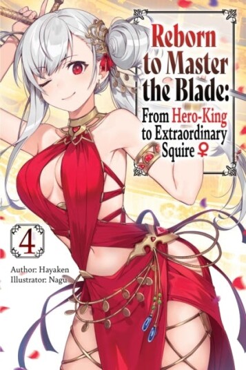 Reborn to Master the Blade: From HeroKing to Extraordinary Squire, Vol. 4 (light novel)
