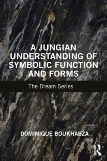 A Jungian Understanding Of Symbolic Function And Forms Av Dominique Boukhabza