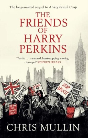 The Friends Of Harry Perkins Av Chris Mullin