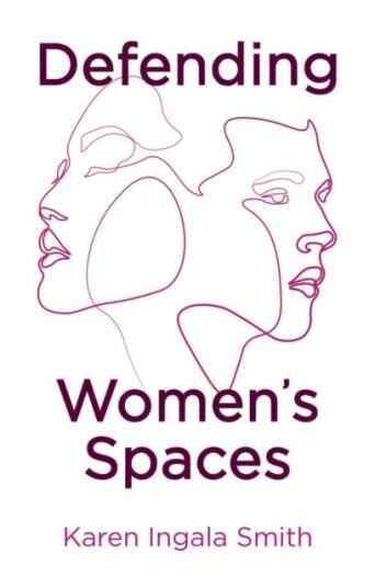 Defending Women'S Spaces Av Karen Ingala Smith