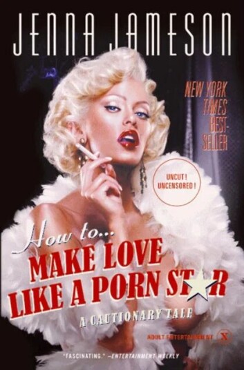 How To Make Love Like A Porn Star Av Jenna Jameson, Neil Strauss
