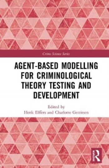 AgentBased Modelling for Criminological Theory Testing and Development