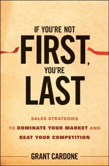 If You'Re Not First, You'Re Last Av Grant Cardone