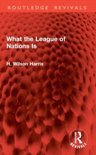 What the League of Nations Is What the League of Nations Is
