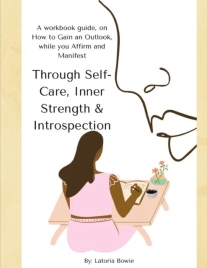 Through Self-Care, Inner Strength & Introspection Av Latoria Bowie
