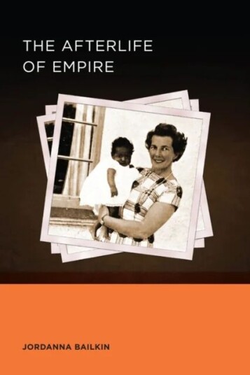 The Afterlife Of Empire Av Jordanna Bailkin