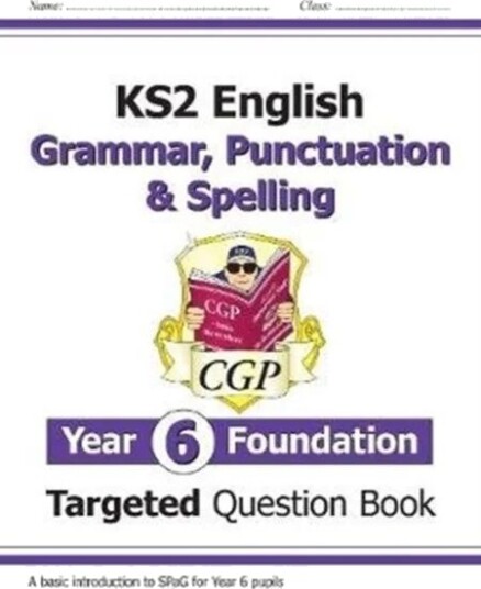 Ks2 English Targeted Question Book: Grammar, Punctuation & Spelling - Year 6 Foundation Av Cgp Books