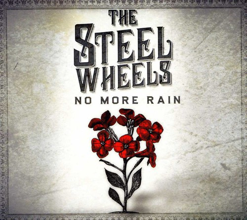 The Steel Wheels No More Rain CD