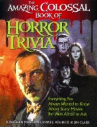 The Amazing Colossal Book of Horror Trivia