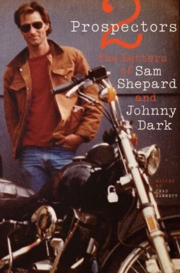 Two Prospectors Av Sam Shepard, Johnny Dark Two Prospectors Av Sam Shepard, Johnny Dark