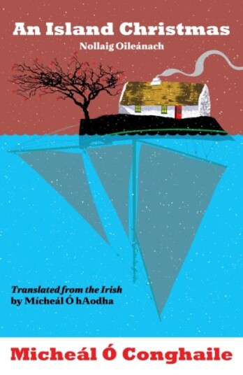 An Island Christmas  Nollaig Oileanach  Translated from the Irish by Micheal O hAodha