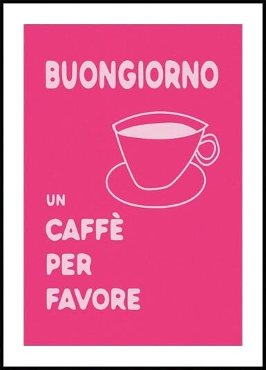 Buongiorno Un Caffe Per Favore Plakat Plakat / 21x30cm Buongiorno Un Caffe Per Favore Plakat Plakat / 21x30cm
