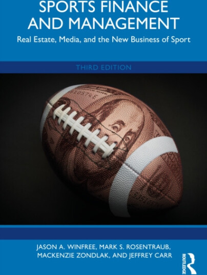 Sports Finance and Management Real Estate Media and the New Business of Sport Sports Finance and Management Real Estate Media and the New Business of Sport