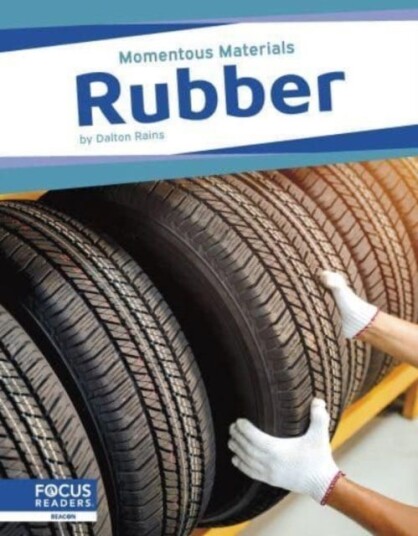 Momentous Materials: Rubber Momentous Materials: Rubber