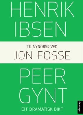 Peer Gynt Av Henrik Ibsen