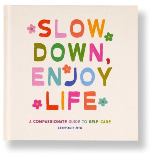Slow Down Enjoy Life Slow Down Enjoy Life