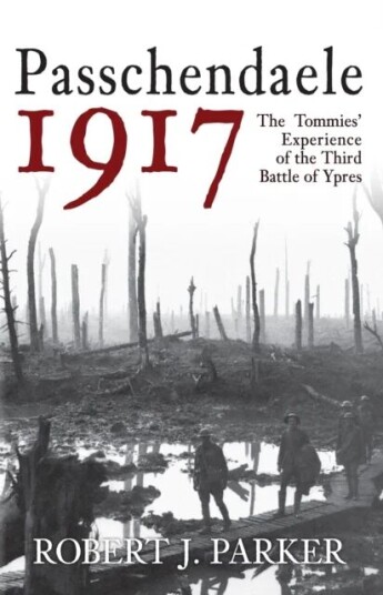 Passchendaele 1917 Av Robert J. Parker