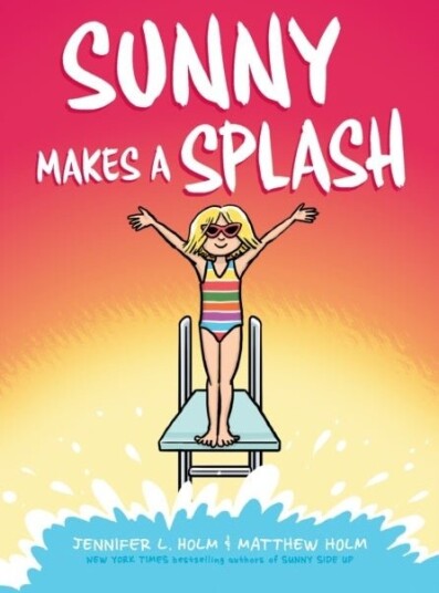 Sunny Makes a Splash: A Graphic Novel (Sunny #4)