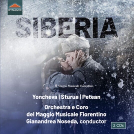 Sonya Yoncheva, Giorgi Sturua, George Petean, Coro del Maggio Musicale Fiorentino, Orchestra Del Maggio Musicale Fiorentino, Gianandrea Noseda, Umberto Giordano Siberia CD Sonya Yoncheva, Giorgi Sturua, George Petean, Coro del Maggio Musicale Fiorentino, Orchestra Del Maggio Musicale Fiorentino, Gianandrea Noseda, Umberto Giordano Siberia CD