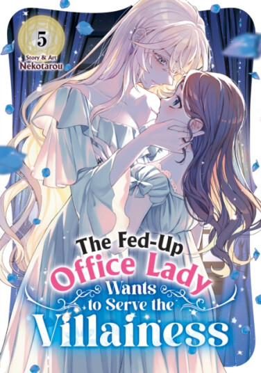The FedUp Office Lady Wants to Serve the Villainess Vol. 5 The FedUp Office Lady Wants to Serve the Villainess Vol. 5