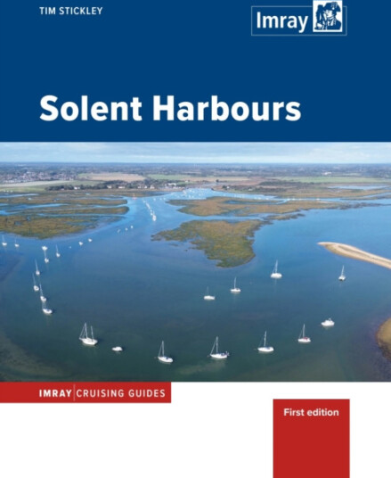 Solent Harbours Imray Cruising Guide Solent Harbours Imray Cruising Guide