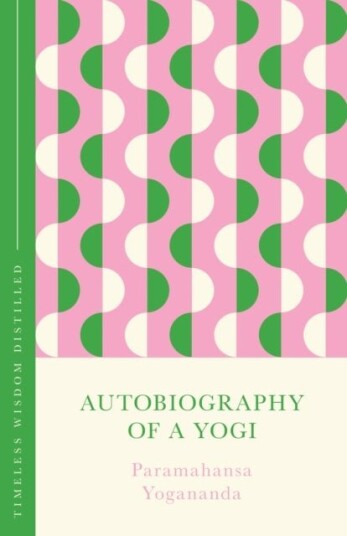 Autobiography of a Yogi The Concise Classic