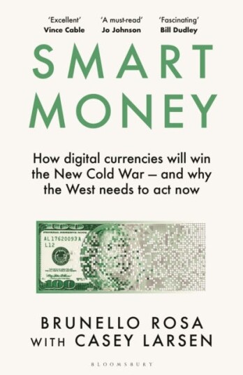 Smart Money  How digital currencies will win the new Cold War – and why the West needs to act now