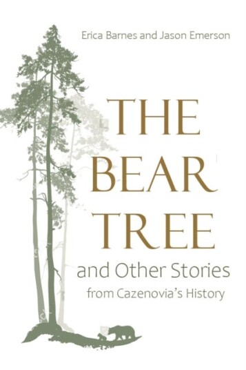 The Bear Tree And Other Stories From Cazenovia'S History Av Erica Barnes, Jason Emerson