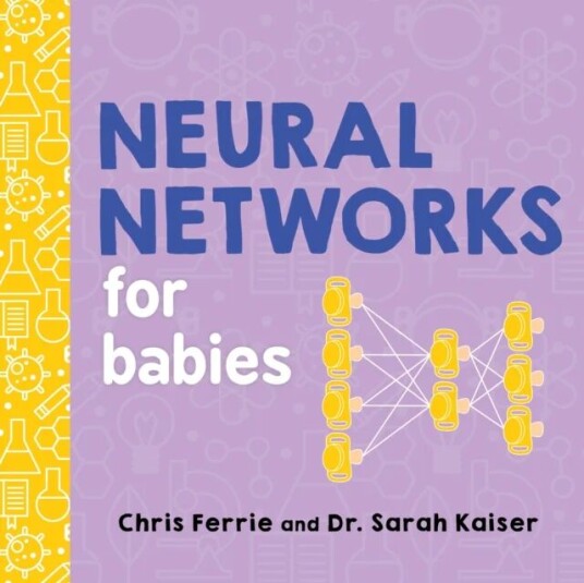 Neural Networks For Babies Av Chris Ferrie, Sarah Kaiser Neural Networks For Babies Av Chris Ferrie, Sarah Kaiser