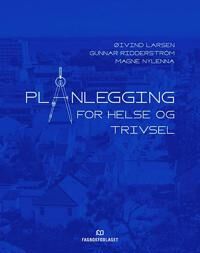 Planlegging For Helse Og Trivsel Av Øivind Larsen, Magne Nylenna, Gunnar Ridderström