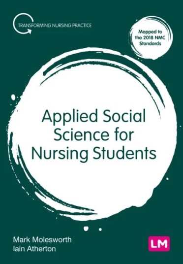 Applied Social Science For Nursing Students Av Mark Molesworth, Iain Atherton
