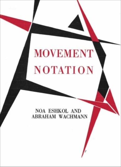 Movement Notation Eshkol and Abraham Wachmann Movement Notation Eshkol and Abraham Wachmann