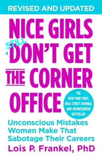 Nice Girls Don'T Get The Corner Office Av Lois P. Phd Frankel