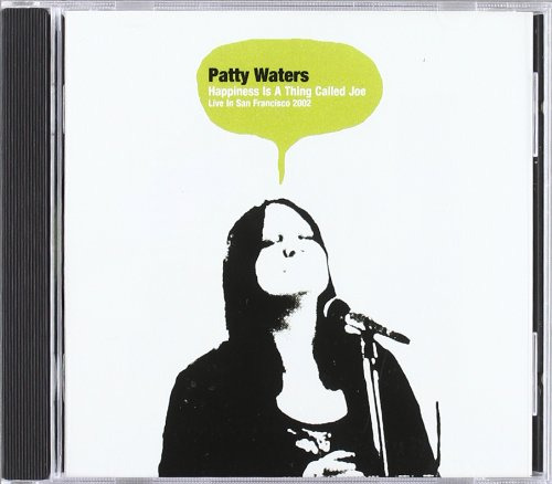 Patty Waters Happiness Is A Thing Called Joe: Live In San Francisco 2002 CD