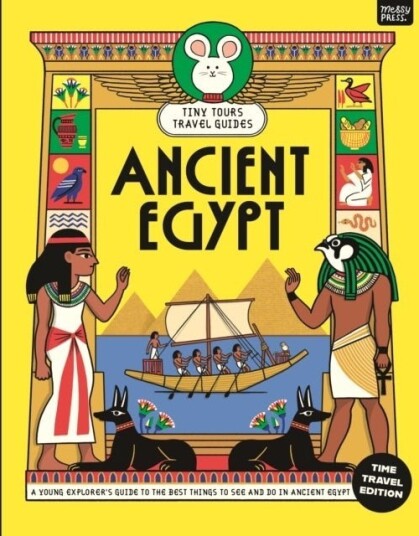 Tiny Tours Travel Guides: Ancient Egypt Tiny Tours Travel Guides: Ancient Egypt